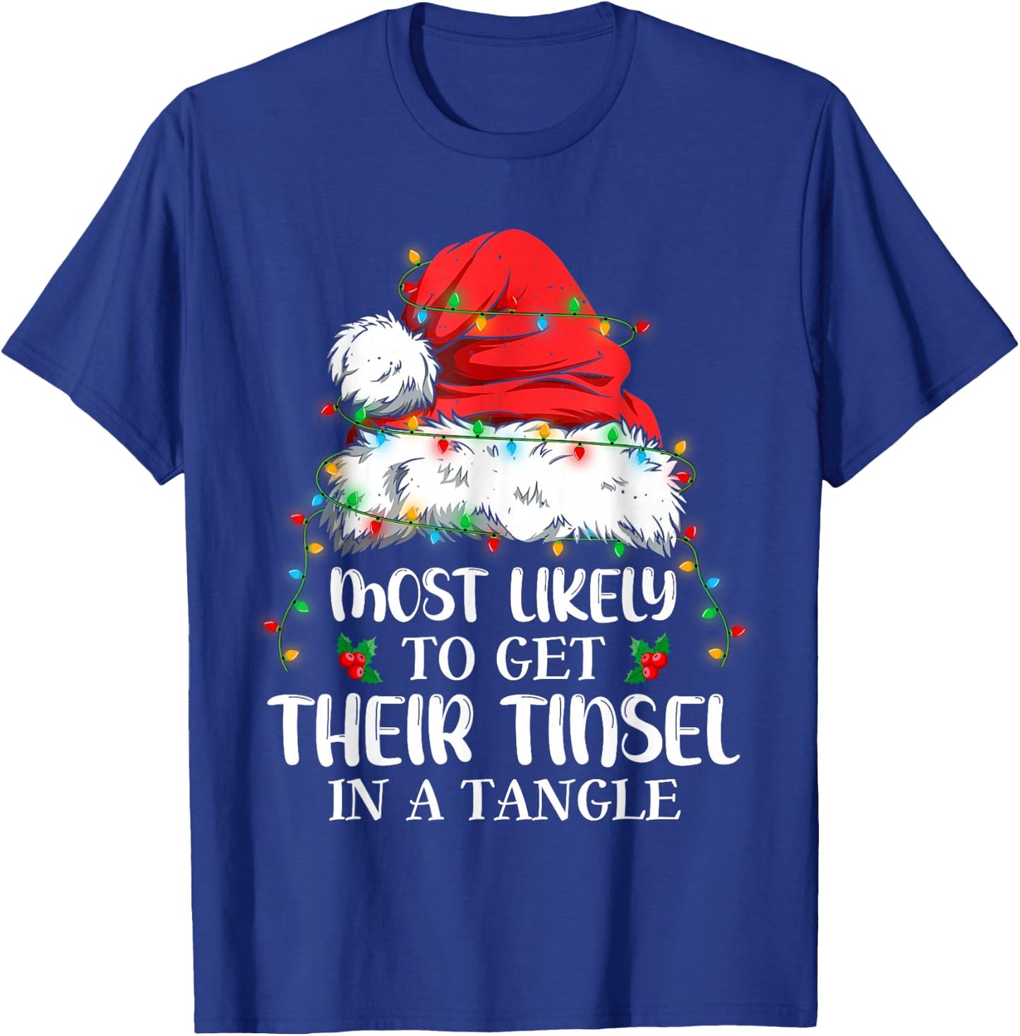 Most Likely To Get Their Tinsel in a Tangle Christmas T-Shirt - T-Shirt | Royal