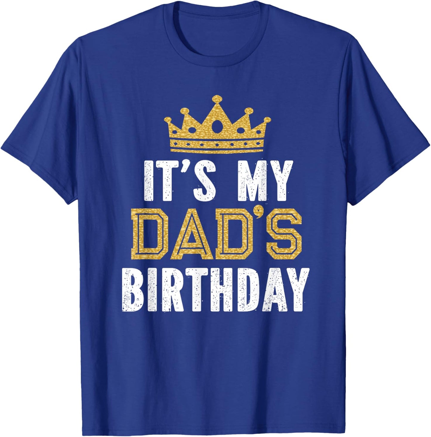 It's My Dad's Birthday Party Family Matching Small T-Shirt - T-Shirt | Royal