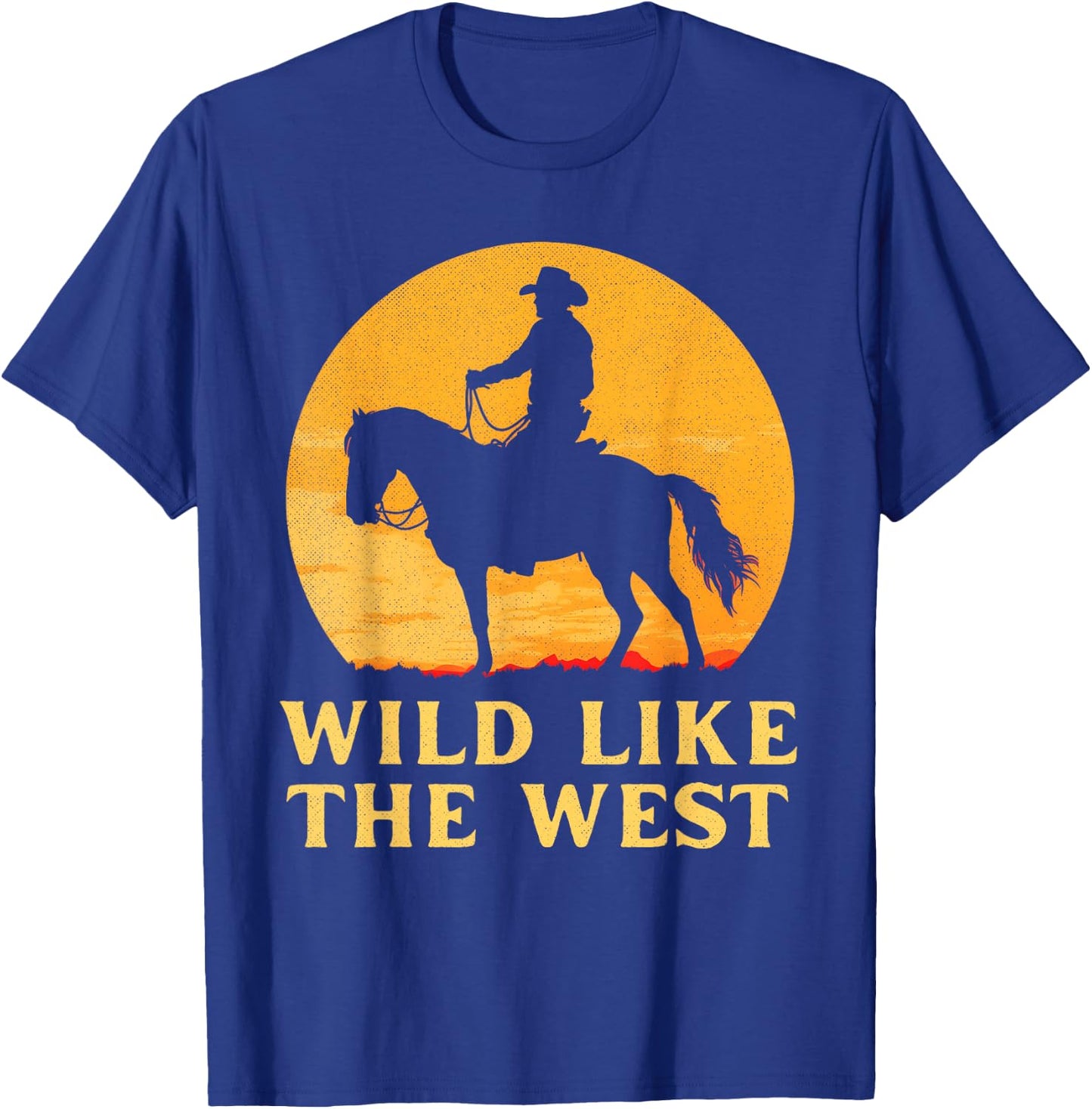 Wild like the west Cowboy horse country western sunset rodeo T-Shirt - T-Shirt | Royal