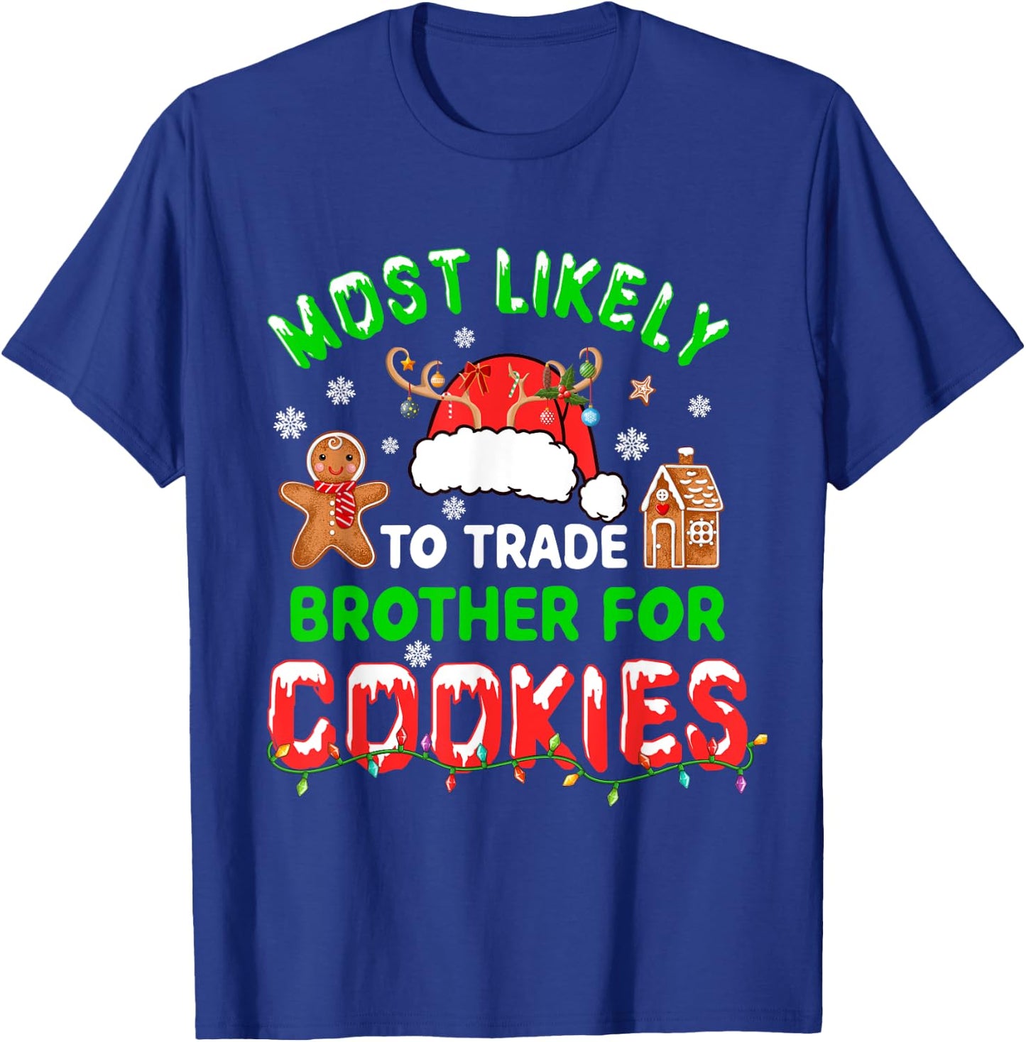 Most Likely To Trade Brother For Cookies Xmas Santa Cookies T-Shirt - T-Shirt | Royal