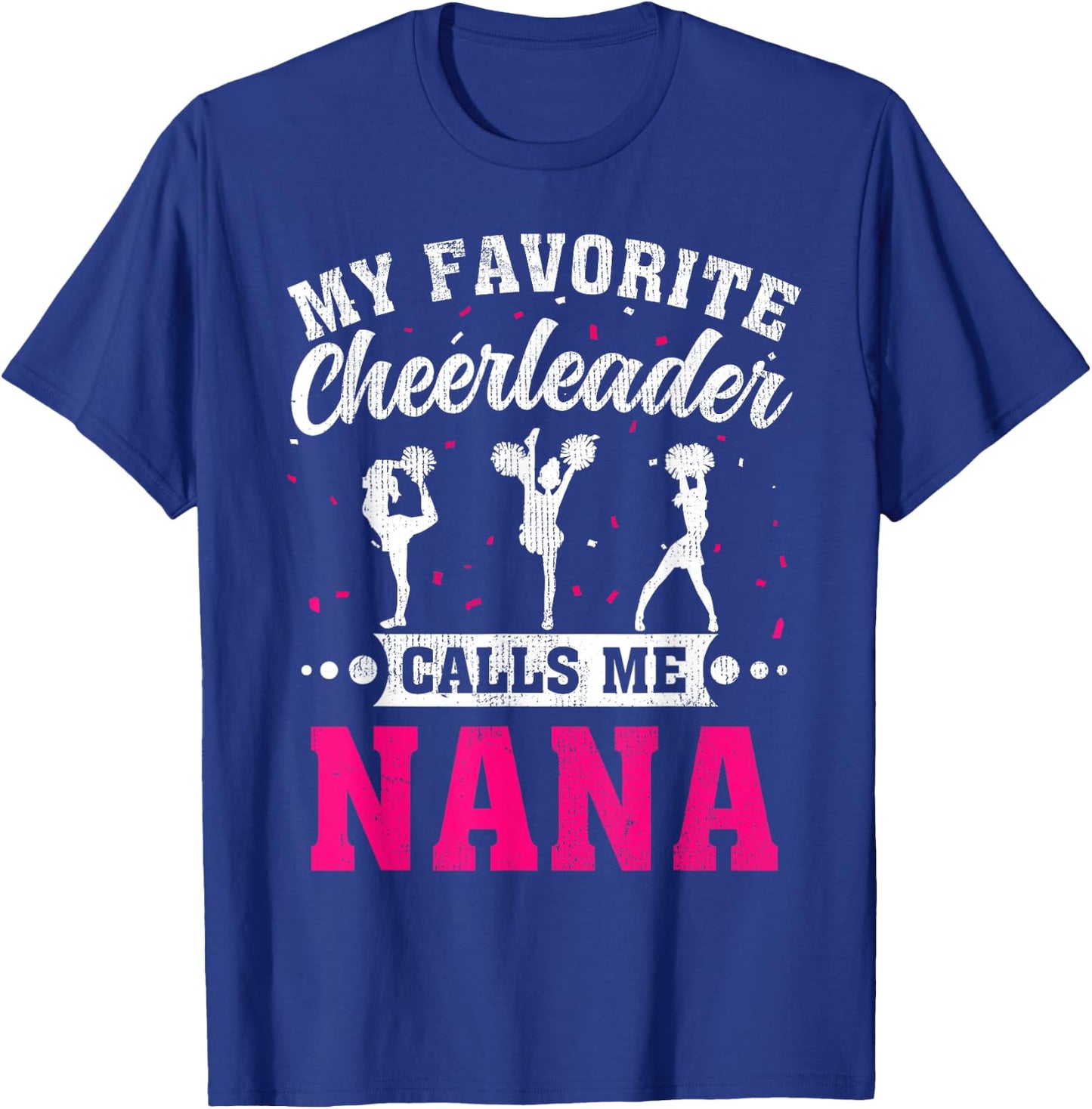 My Favorite Cheerleader Calls Me Nana Mother's Day T-Shirt - T-Shirt | Royal
