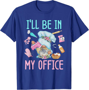I'll Be In My Office Baking Room Funny Gnome Baker Cookie T-Shirt - T-Shirt | Royal