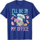 I'll Be In My Office Baking Room Funny Gnome Baker Cookie T-Shirt - T-Shirt | Royal