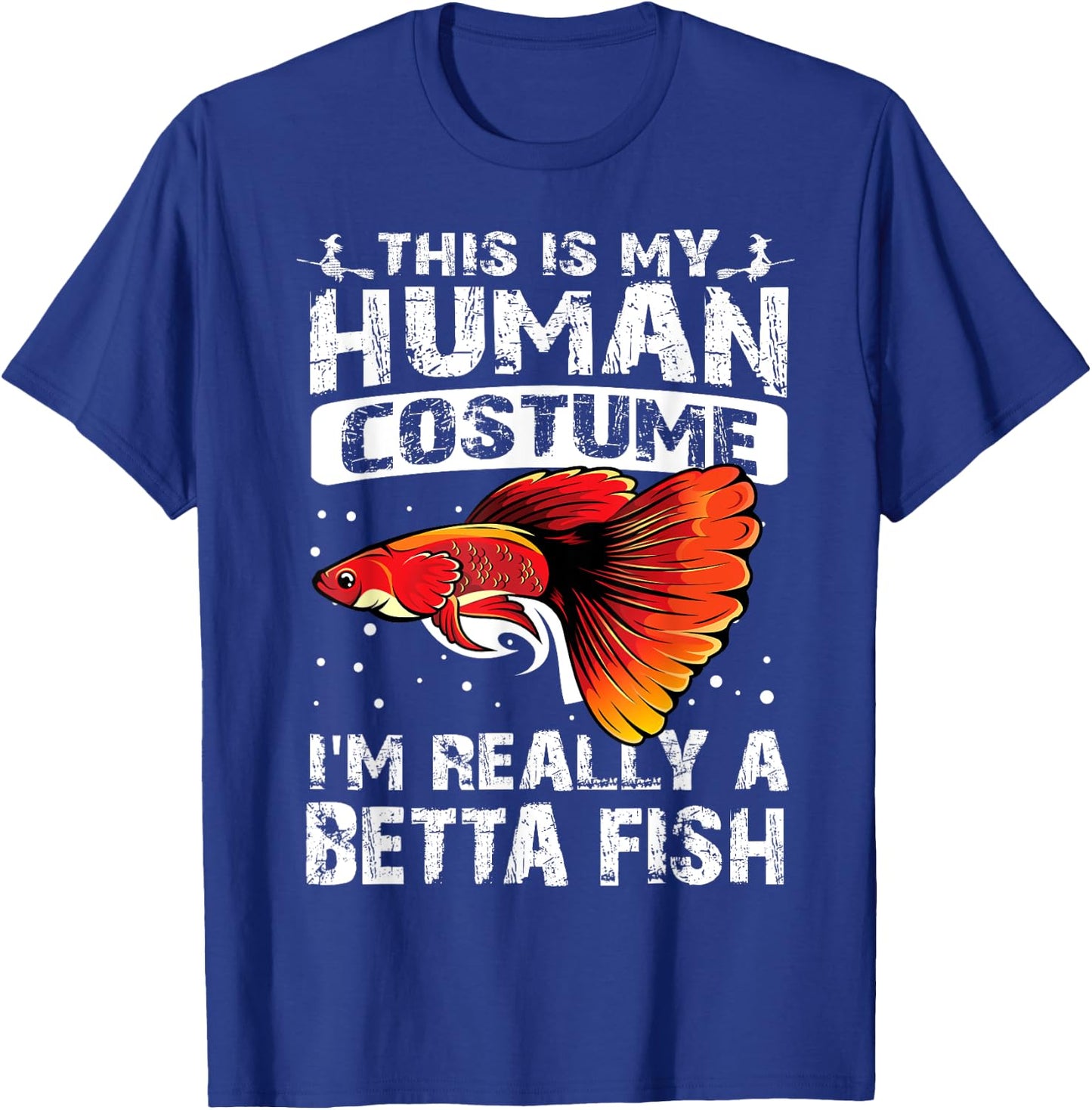 This Is My Human Costume I'm Really A Betta Fish Halloween T-Shirt - T-Shirt | Royal
