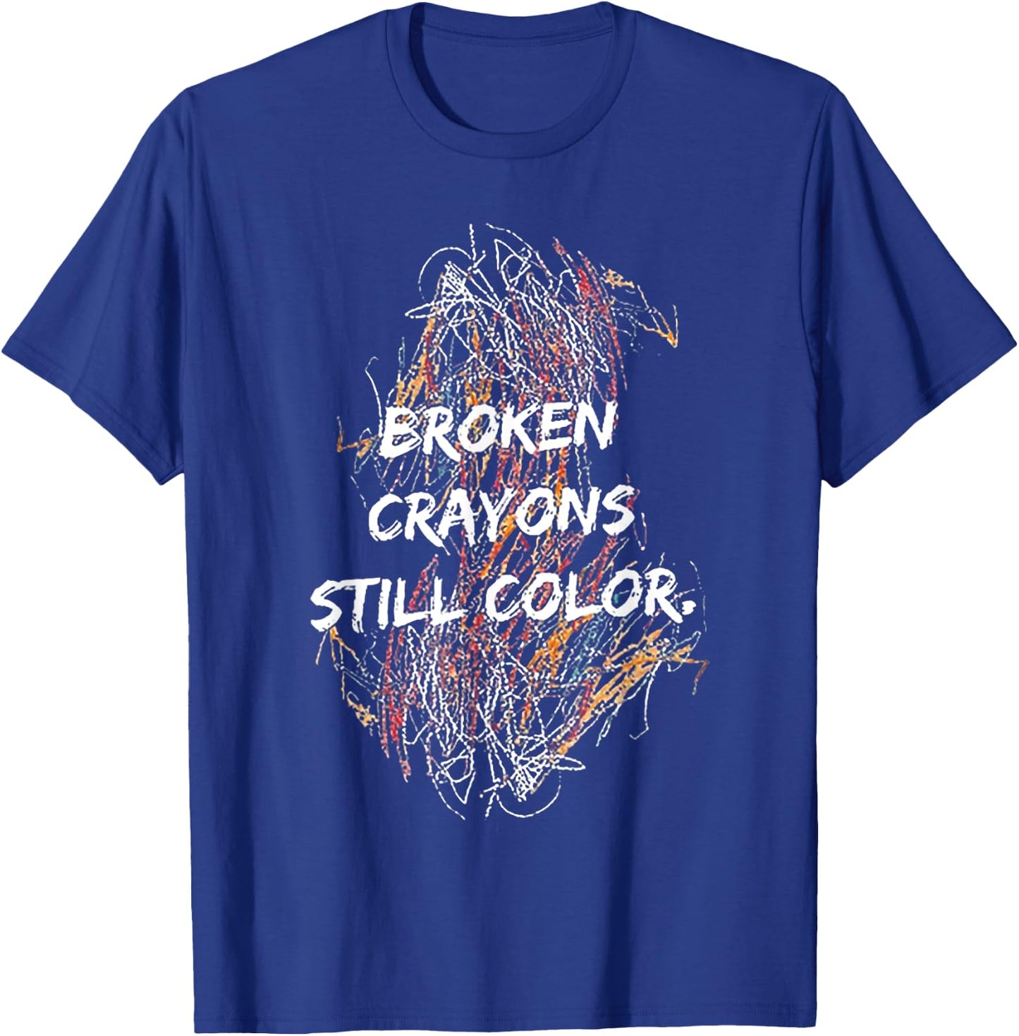 Broken Crayons Still Color T-Shirt - T-Shirt | Royal