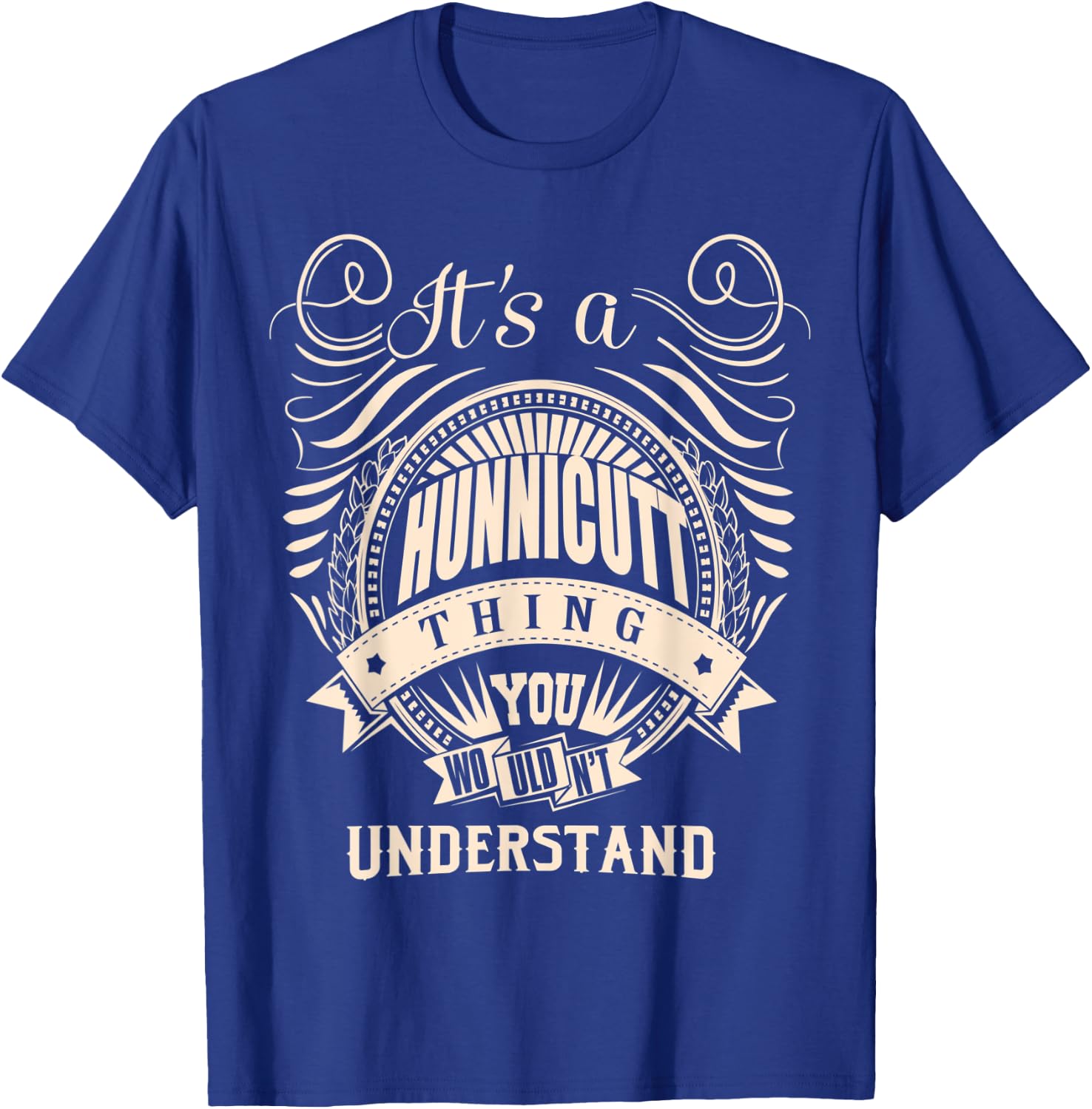 It's a HUNNICUTT Thing Gifts T-Shirt - T-Shirt | Royal