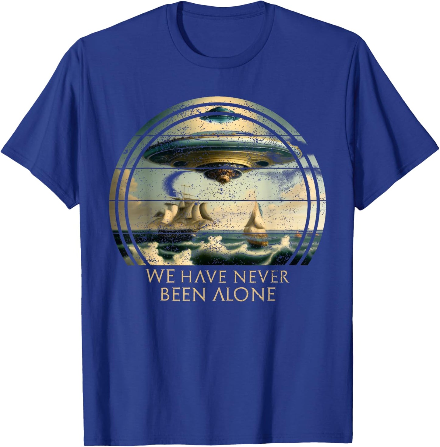 We Are Not Alone, UFO Alien Ships Ancient Visit T-Shirt - T-Shirt | Royal