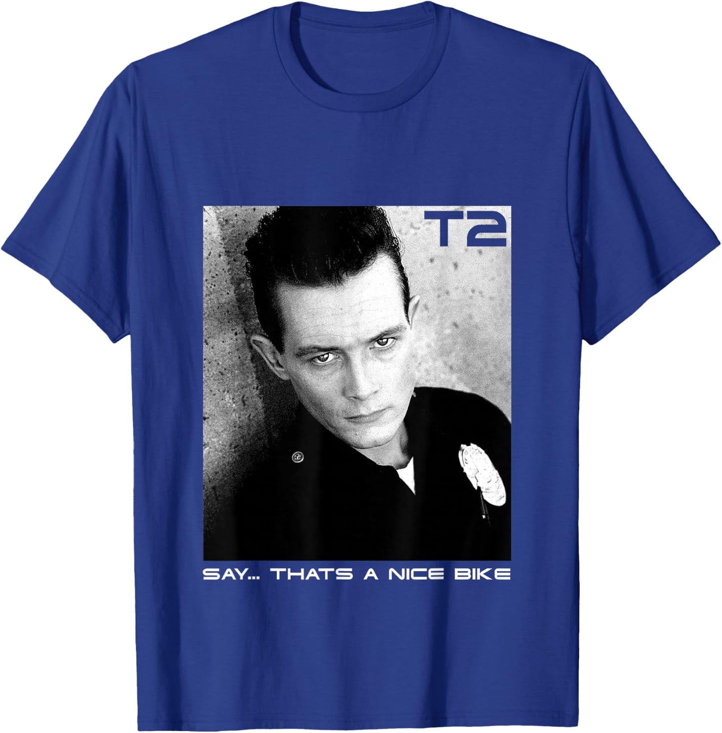 Terminator 2 Judgement Day T 1000 Say That’s A Nice Bike T-Shirt - T-Shirt | Royal