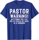 Pastor Warning anything you say or do could be used Sermoni T-Shirt - T-Shirt | Royal