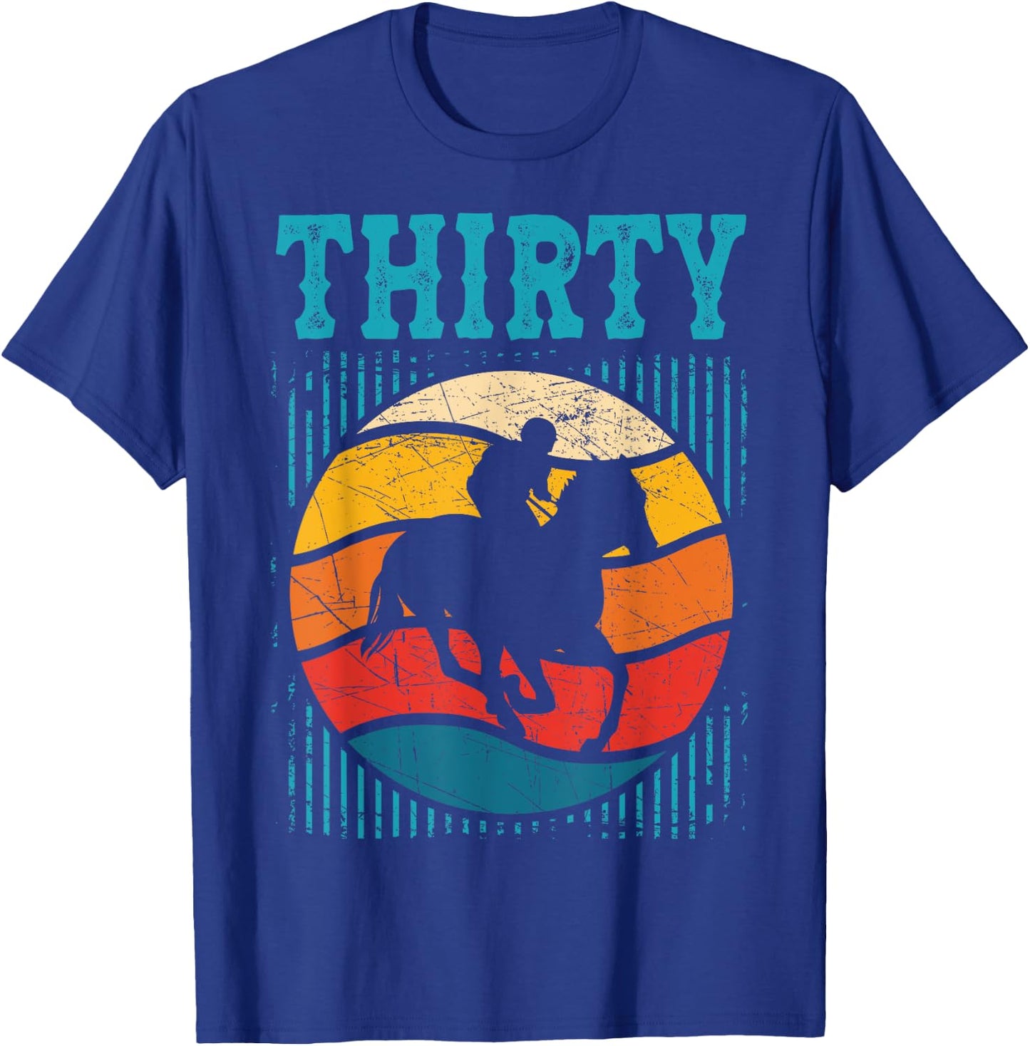 30th Birthday Horse Rider Fan 30 Years old Man Woman T-Shirt - T-Shirt | Royal