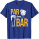 Par Then Bar Golf | Golfing Iron | Beer & Golf Club T-Shirt - T-Shirt | Royal