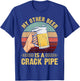 My Other Beer Is A Crack Pipe Funny Gift For Beer Lover T-Shirt - T-Shirt | Royal