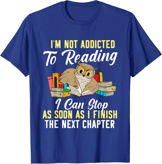 I'm Not Addicted To Reading As I Finish - Owl Birds Lover T-Shirt - T-Shirt | Royal