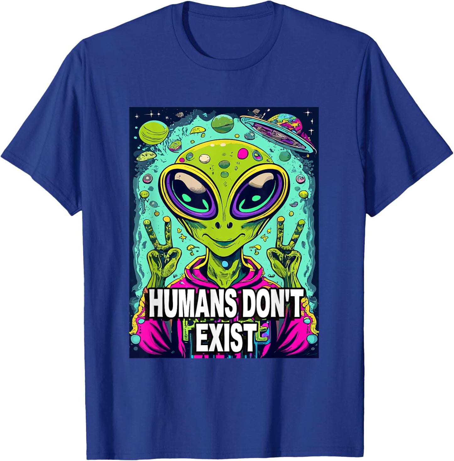 Retro Humans Don't Exist Shirt Funny Alien T-Shirt - T-Shirt | Royal