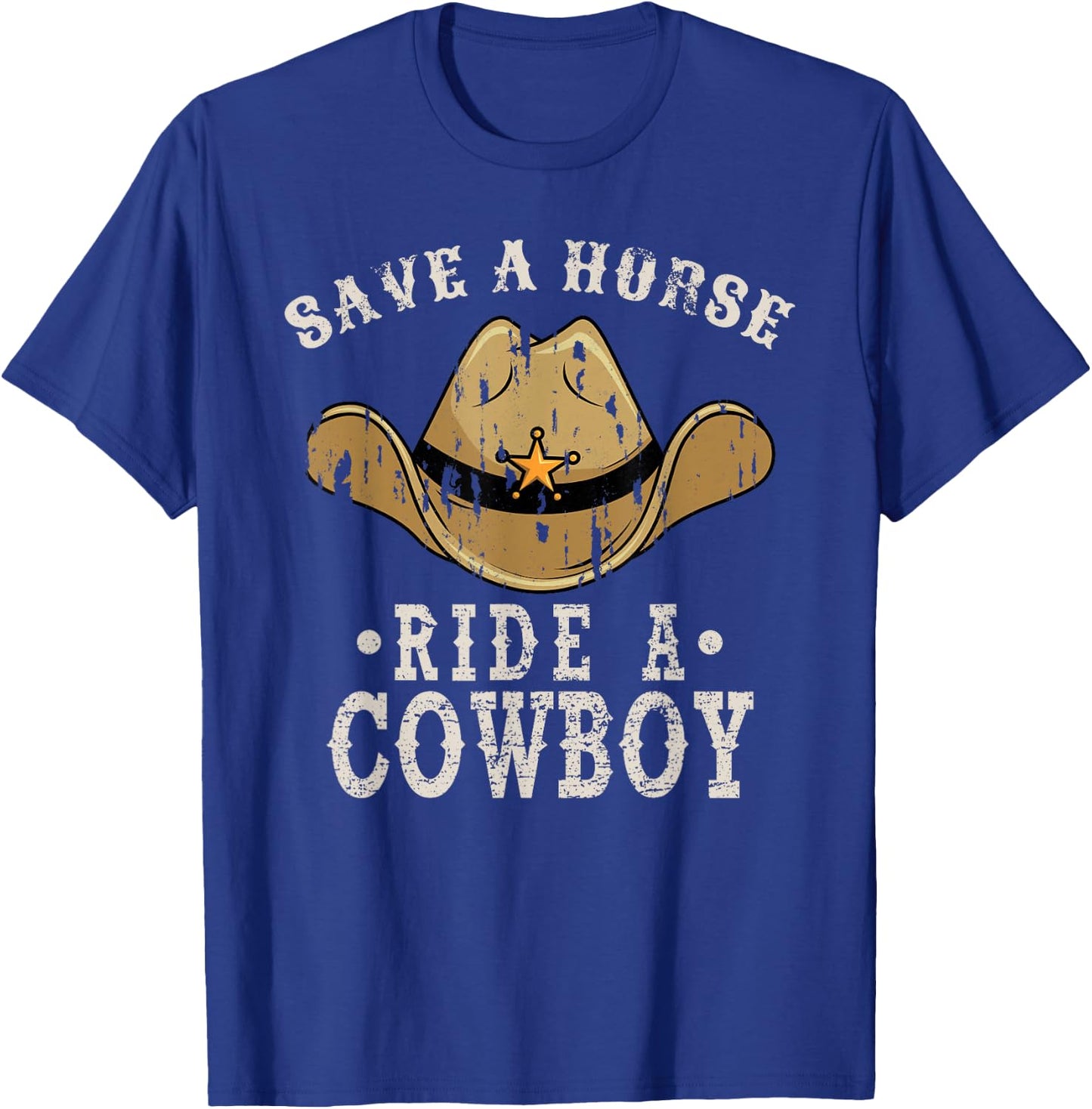 Save a Horse Ride a Cowboy, Funny Cowgirl Cowboy T-Shirt - T-Shirt | Royal