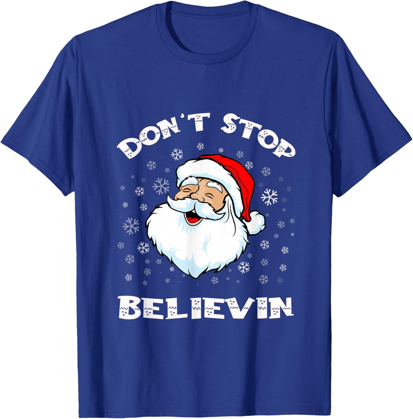 Funny Christmas Santa Xmas Santa don't stop believing T-Shirt - T-Shirt | Royal