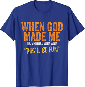 When God Made me Funny Quote T-Shirt - T-Shirt | Royal