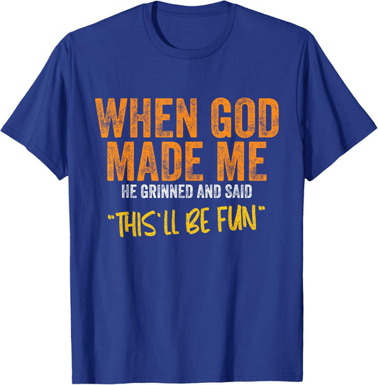 When God Made me Funny Quote T-Shirt - T-Shirt | Royal