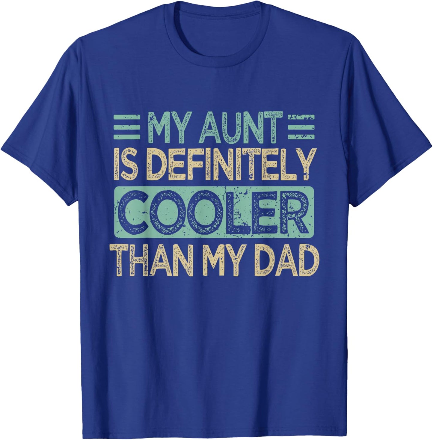 My Aunt Is Cooler Than My Dad Nephew T-Shirt - T-Shirt | Royal