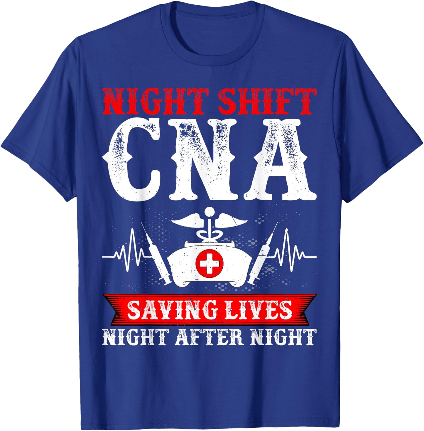 Night Shift CNA Saving Lives Night After Night - CNA Nurse T-Shirt - T-Shirt | Royal