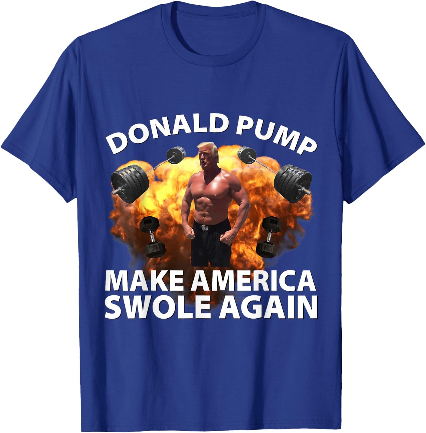 Donald Pump Swole America Trump Weight Lifting Gym Fitness T-Shirt - T-Shirt | Royal