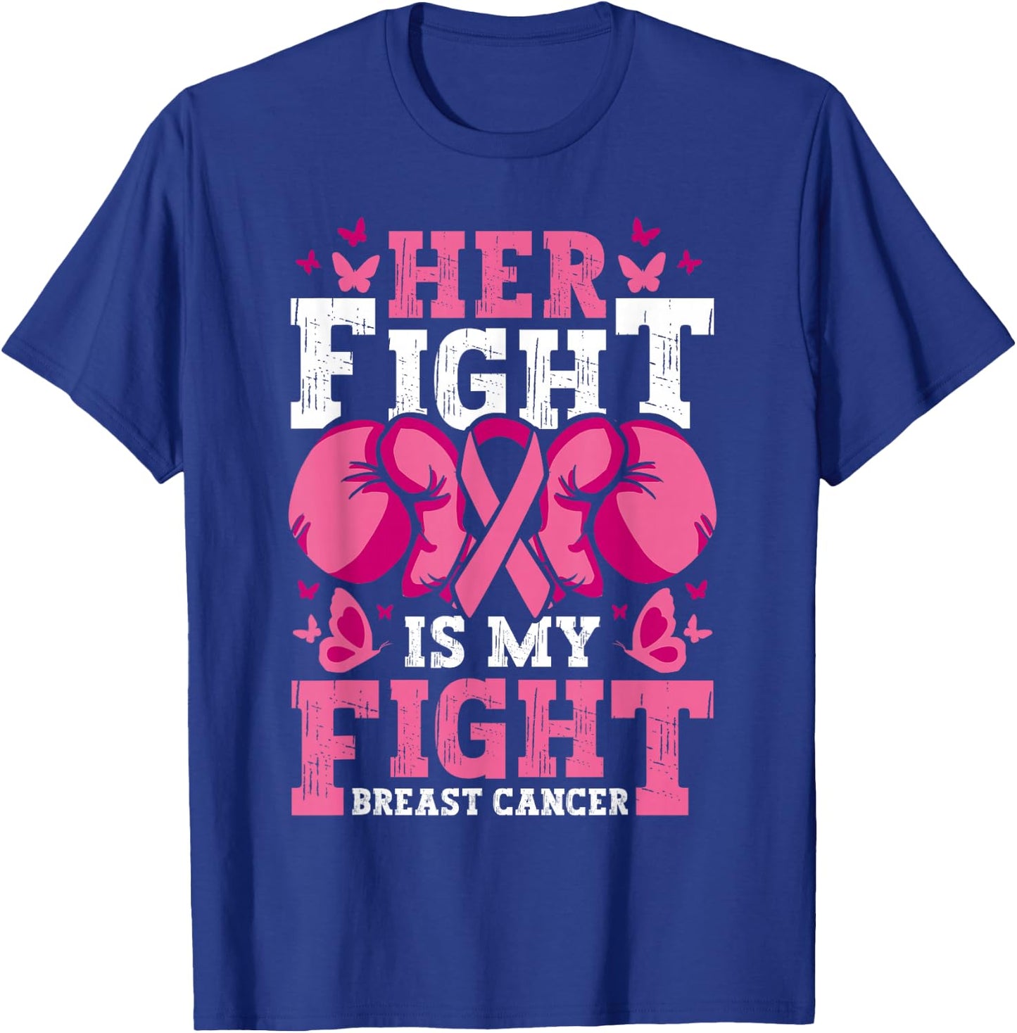 Her Fight is My Fight Boxing Gloves Breast Cancer Awareness T-Shirt - T-Shirt | Royal