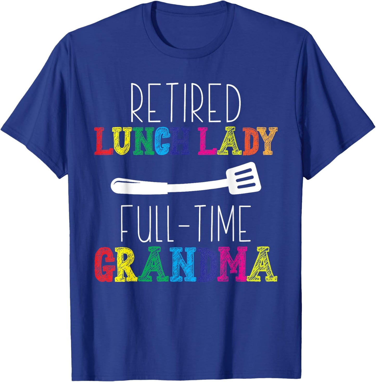 Retired Lunch Lady Cafeteria Retirement School Food Service T-Shirt - T-Shirt | Royal