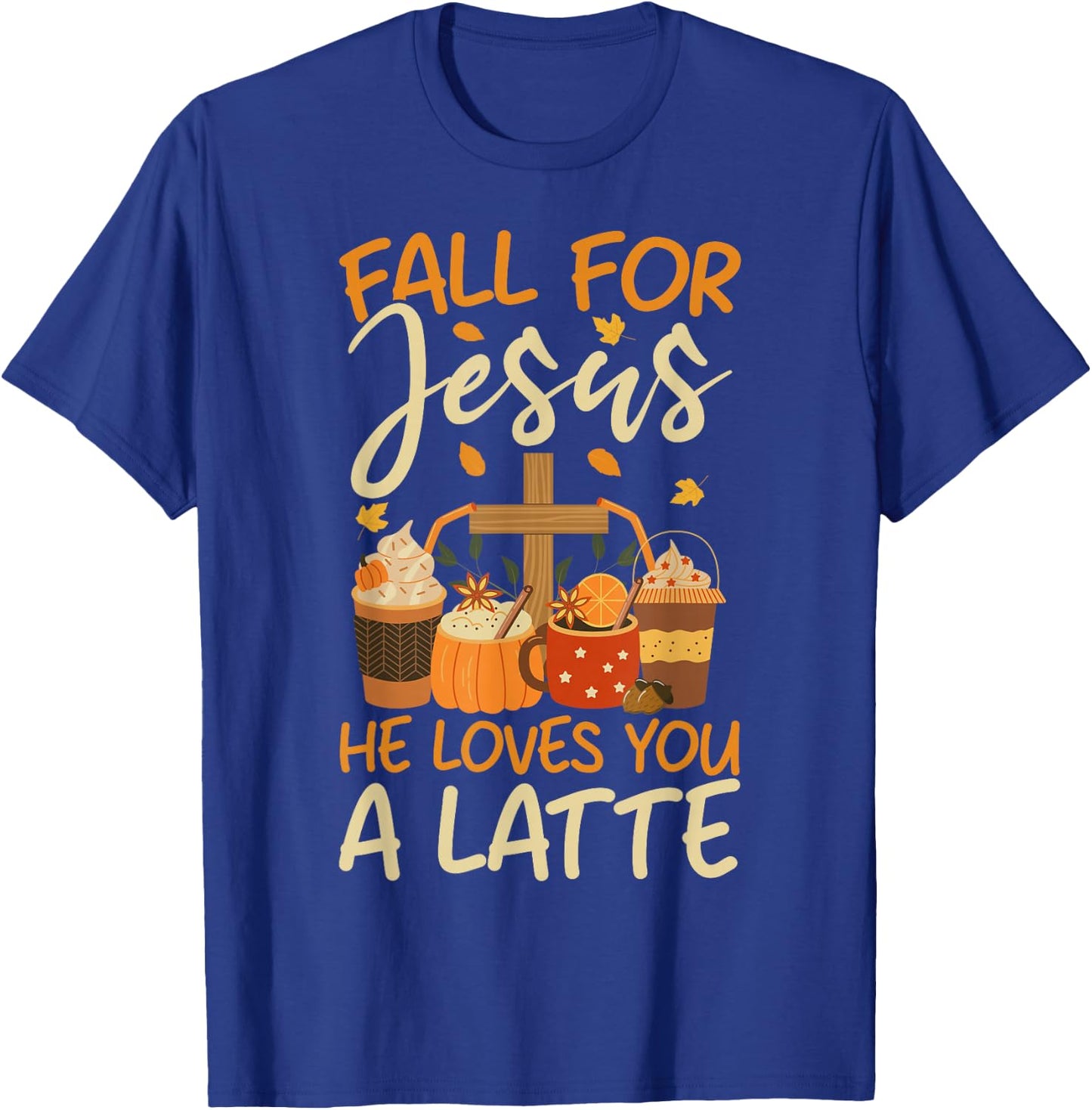 Christian Coffee Fall For Jesus He Loves you a Latte Faith T-Shirt - T-Shirt | Royal