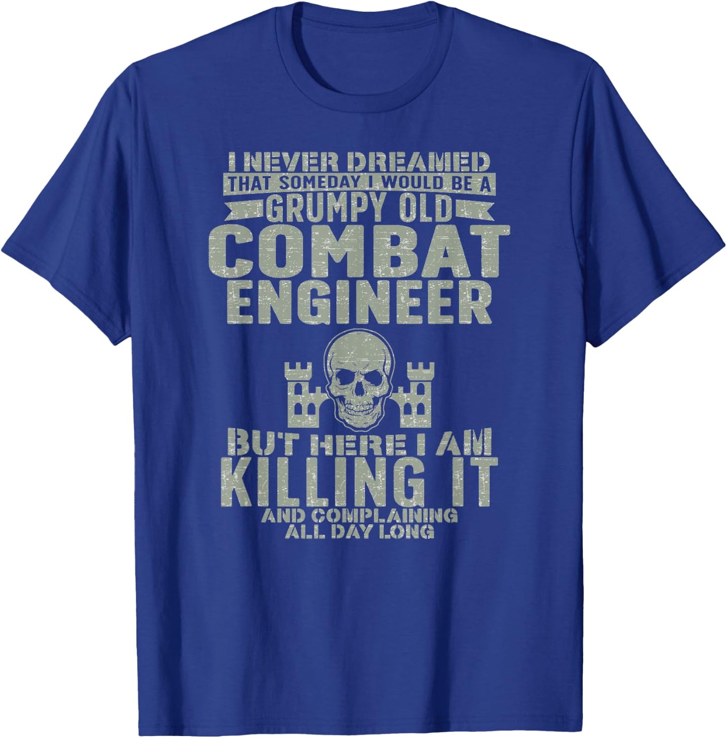 Grumpy Old Combat Engineer Combat Engineering T-Shirt - T-Shirt | Royal