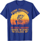 Gone Fishing Be Back Around When I'm Done O'clock Fisherman T-Shirt - T-Shirt | Royal