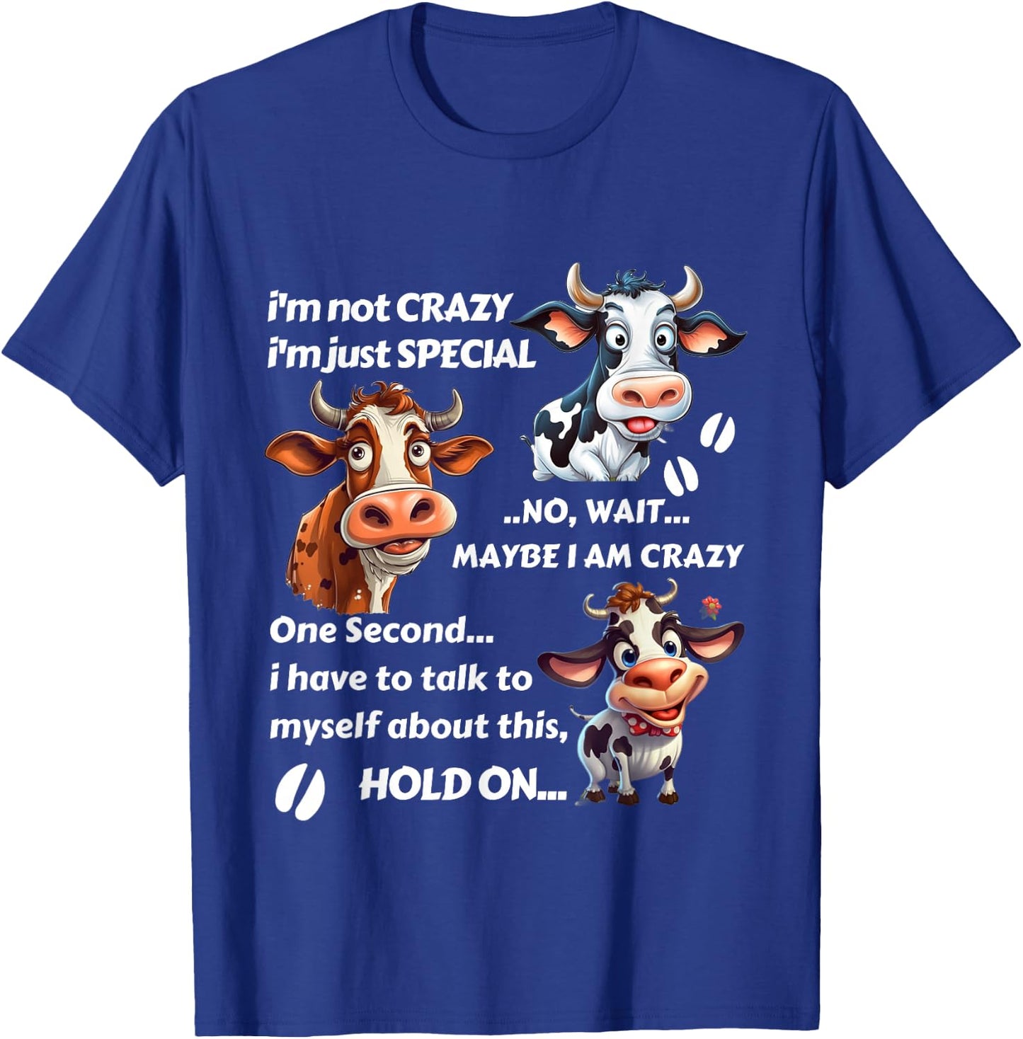 Funny Cow I'm Not Crazy I'm Just Special T-Shirt - T-Shirt | Royal