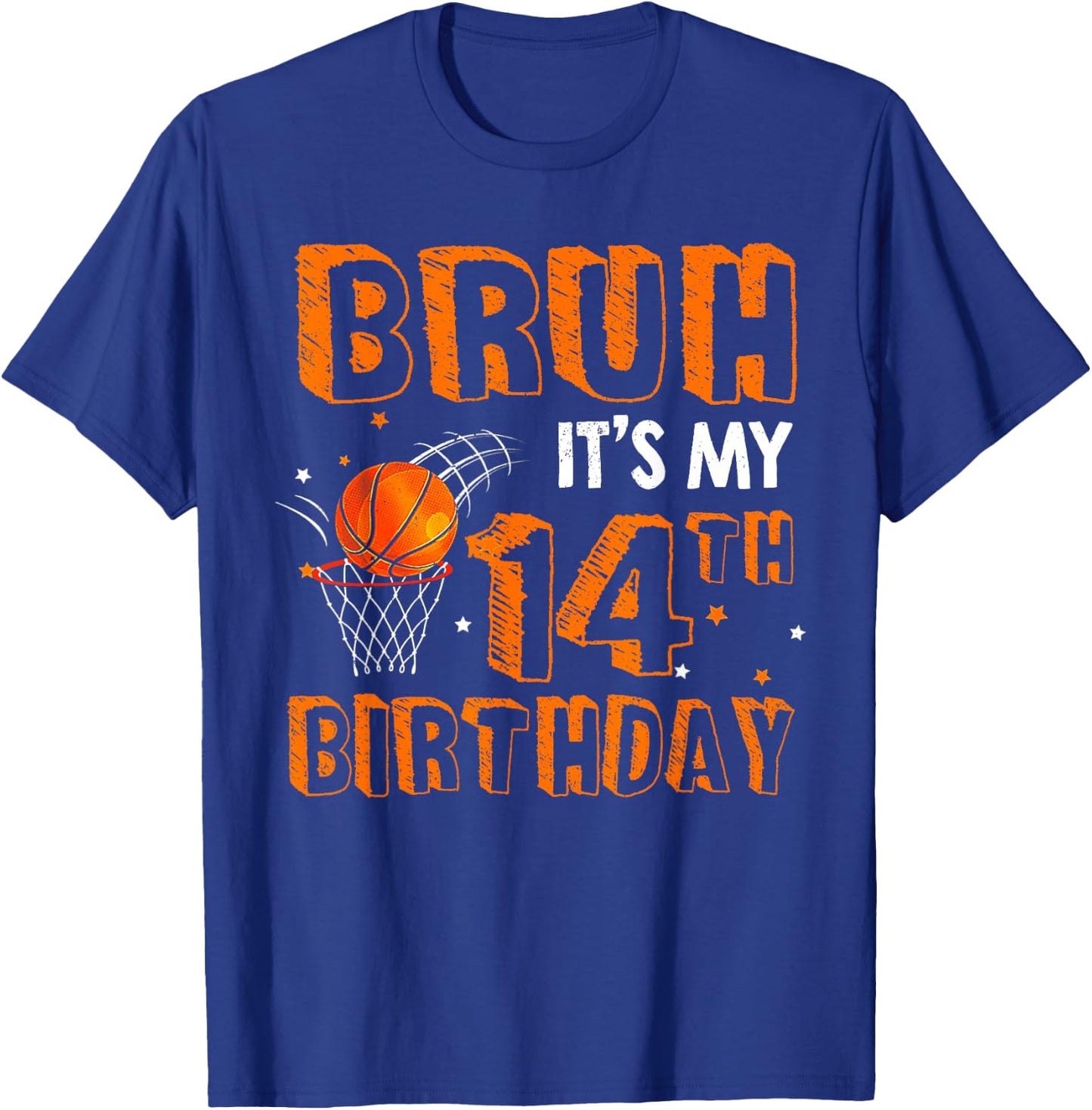 Bruh It's My 14th Birthday 14 Year Old Basketball Player T-Shirt - T-Shirt | Royal