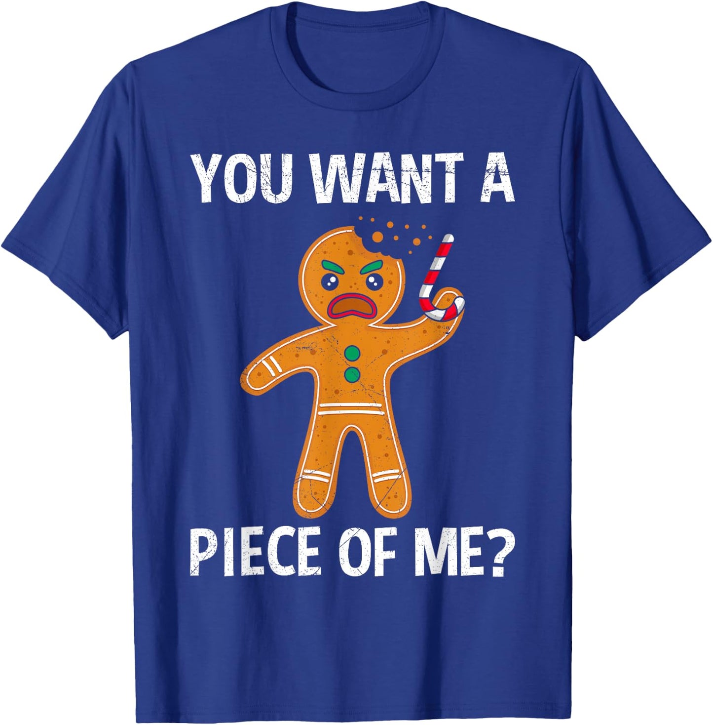 Gingerbread Man Angry You Want a Piece of Me? Gingerbread T-Shirt - T-Shirt | Royal
