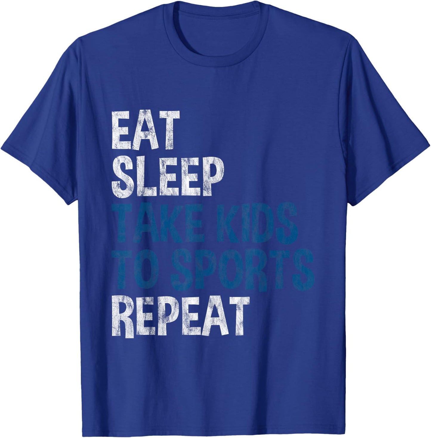 Eat Sleep Take Kids To Sports Repeat T-Shirt - T-Shirt | Royal