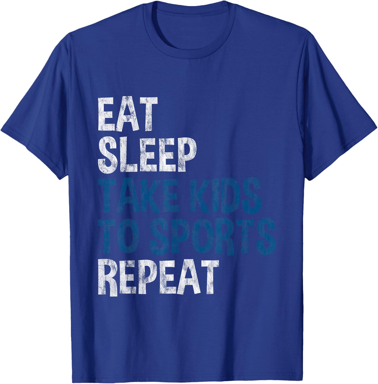 Eat Sleep Take Kids To Sports Repeat T-Shirt - T-Shirt | Royal