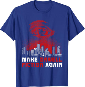 Make Orwell Fiction Again - Dystopian Future T-Shirt - T-Shirt | Royal