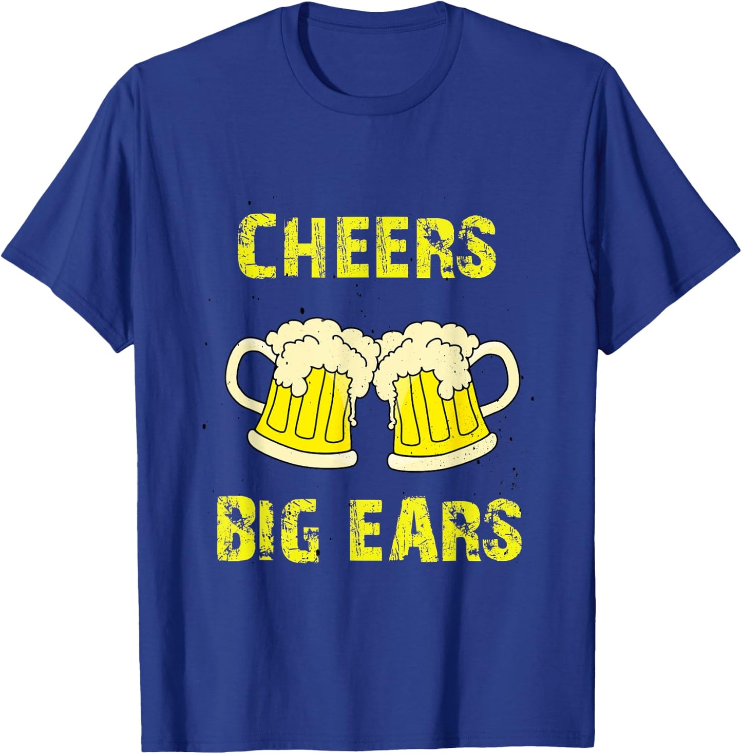 Cheers, big ears, beer T-Shirt - T-Shirt | Royal