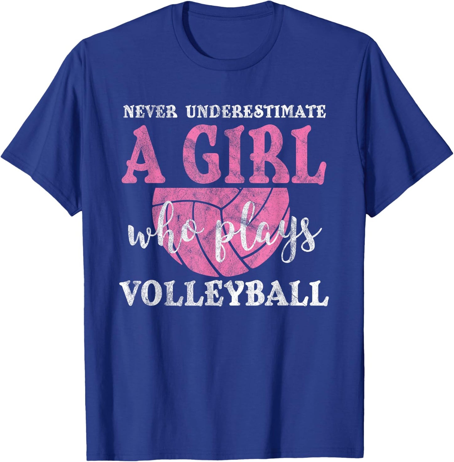 Never Underestimate A Girl Who Plays Volleyball Girl Power T-Shirt - T-Shirt | Royal