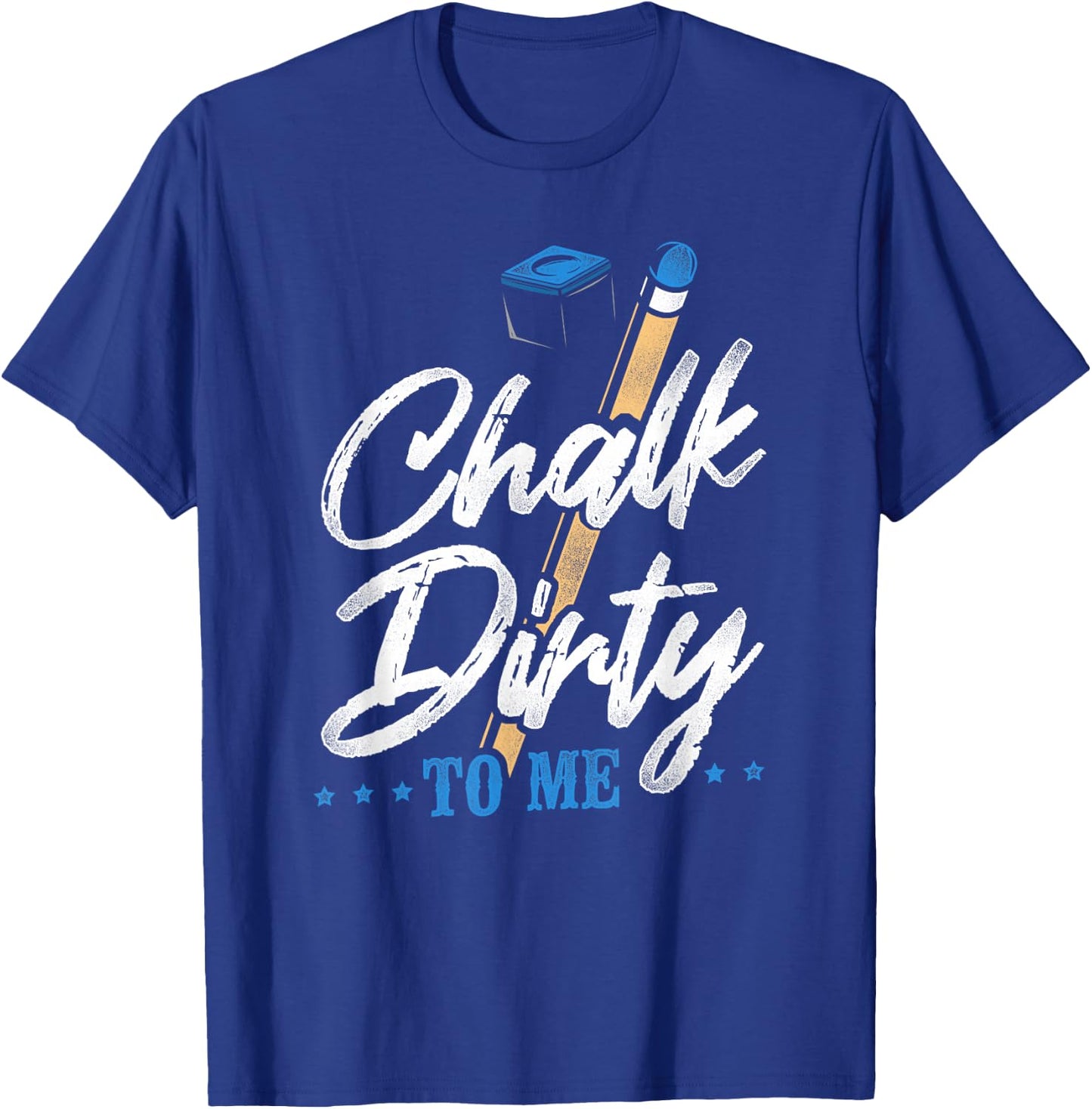 Billiards Pool Player Ball Pun Vintage Chalk Dirty To Me T-Shirt - T-Shirt | Royal