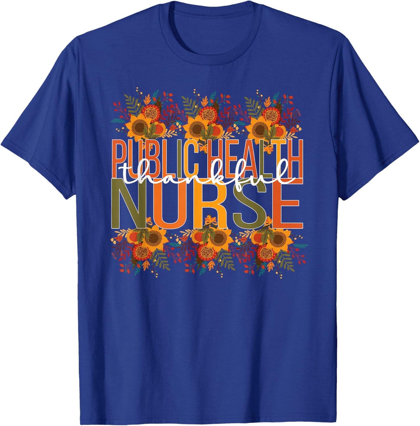 Thankful Public Health Nurse Thanksgiving T-Shirt - T-Shirt | Royal