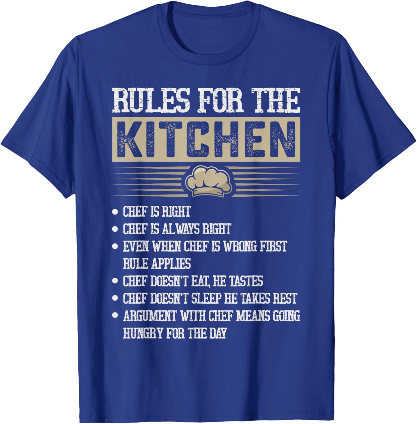 Rules for the Kitchen: Chef Is Right - Chef T-Shirt - T-Shirt | Royal