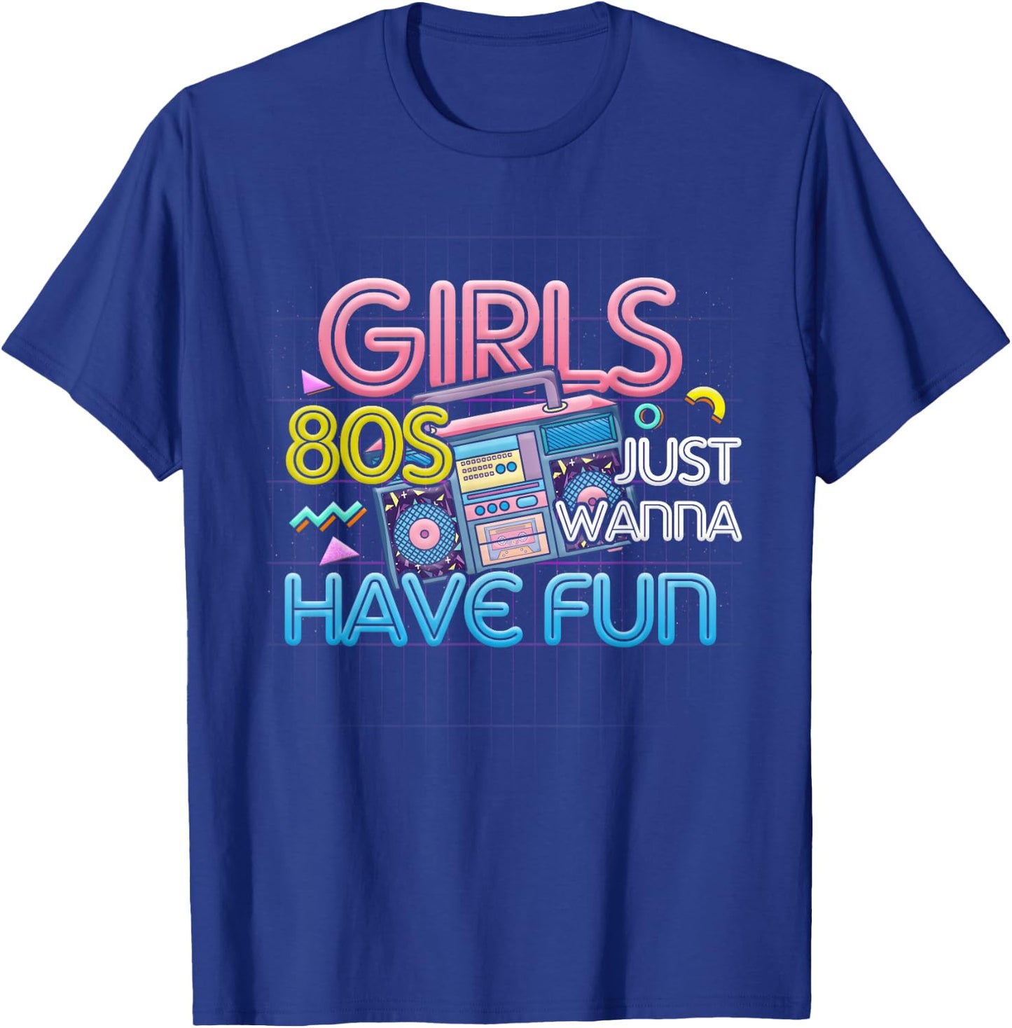 Girl Just Wanna Have Fun Nostalgia 1980s 80s Throwback T-Shirt - T-Shirt | Royal