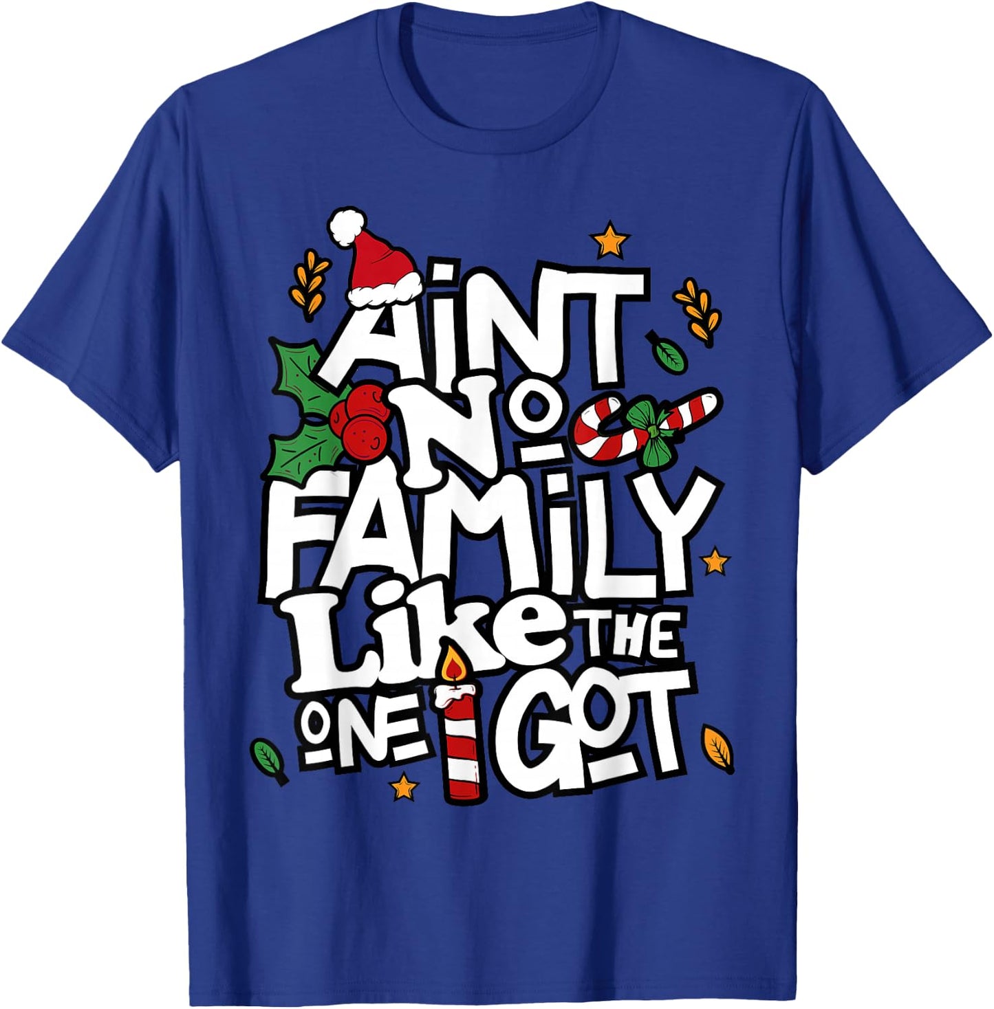 Ain't No Family Like The One I Got Matching Family Christmas T-Shirt - T-Shirt | Royal