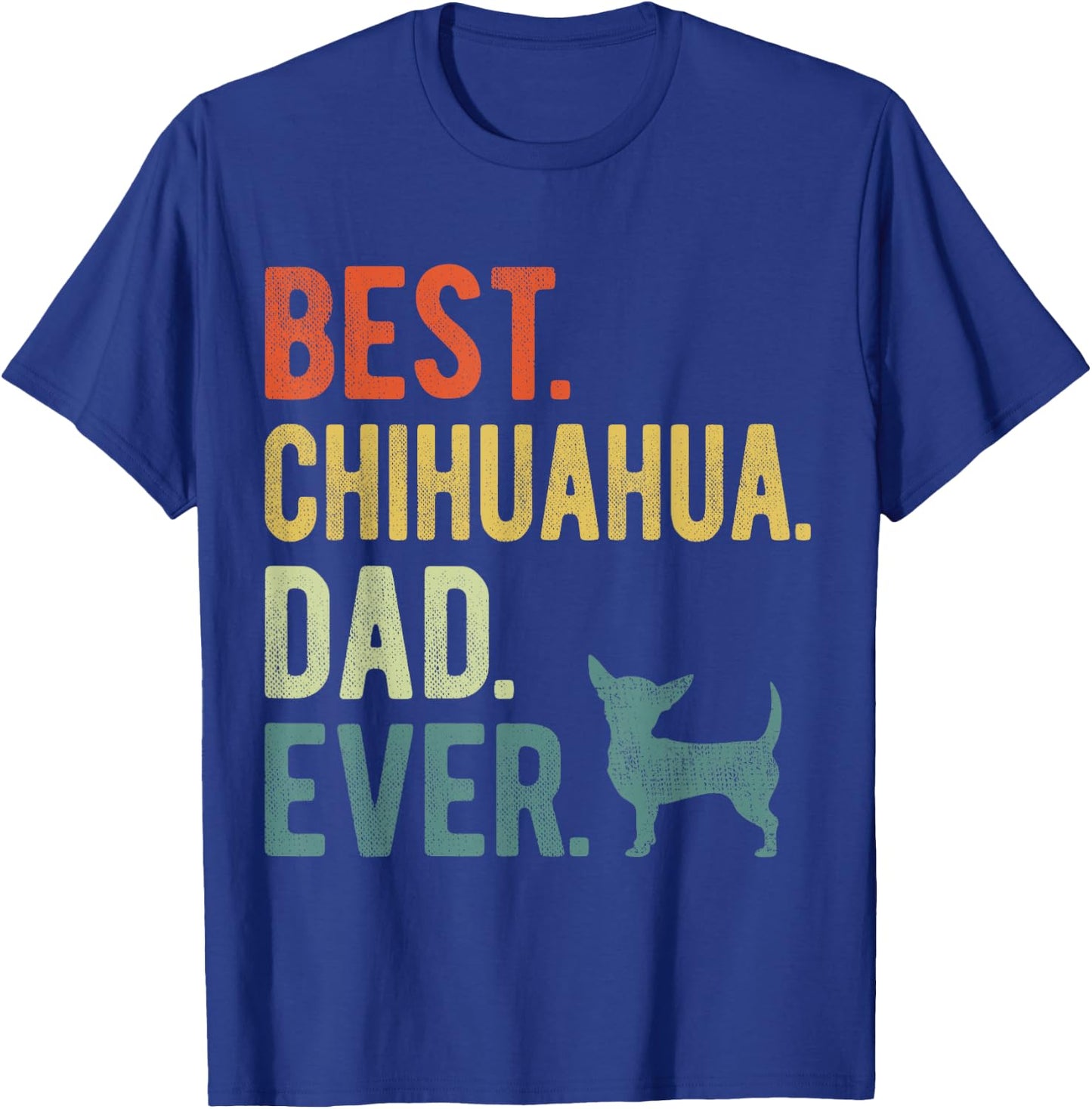 Best Chihuahua Dad Ever Dog Daddy Father's Day Women T-Shirt - T-Shirt | Royal
