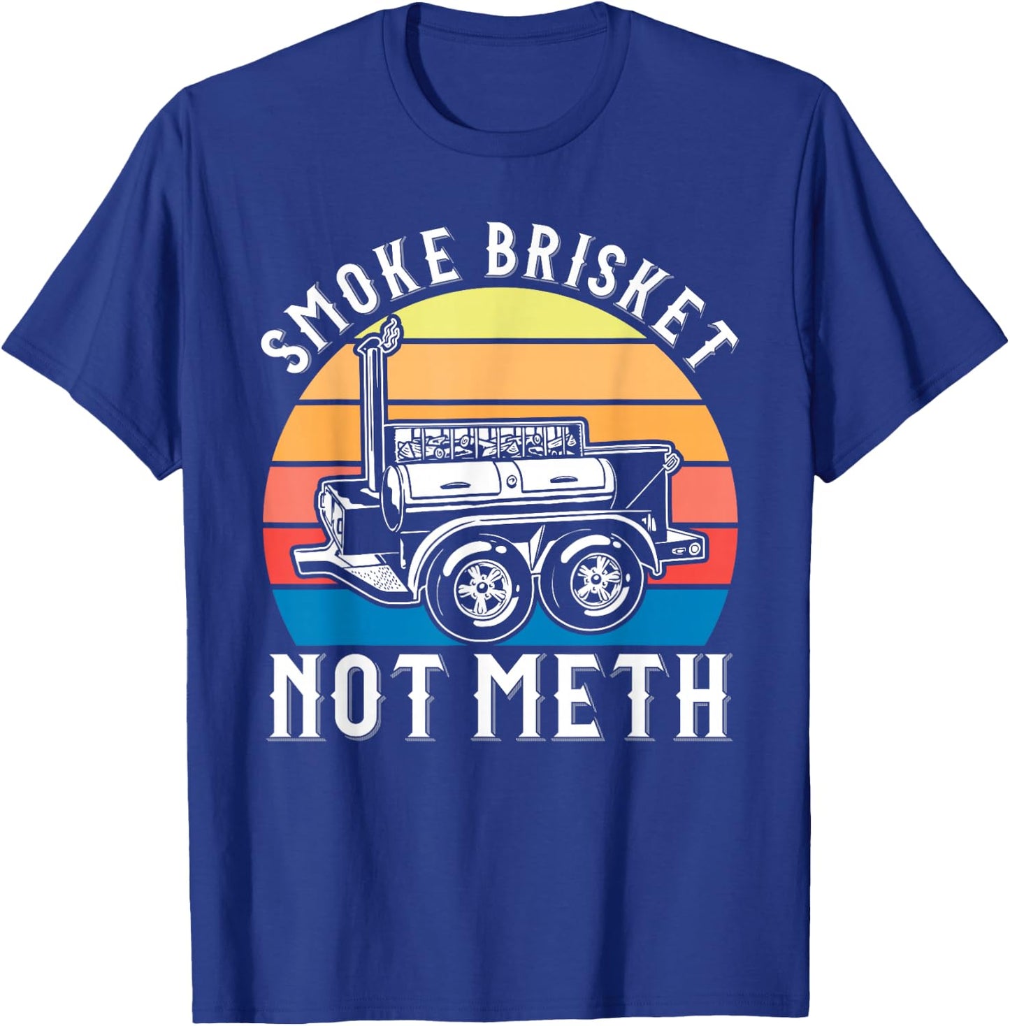 Smoke Brisket not Meth Funny Barbeque T-Shirt - T-Shirt | Royal