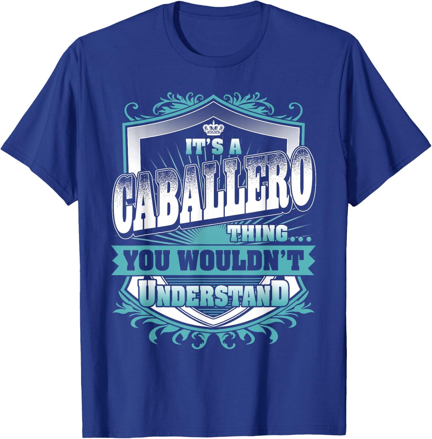 It's A CABALLERO Thing You Wouldn't Understand Name Vintage T-Shirt - T-Shirt | Royal