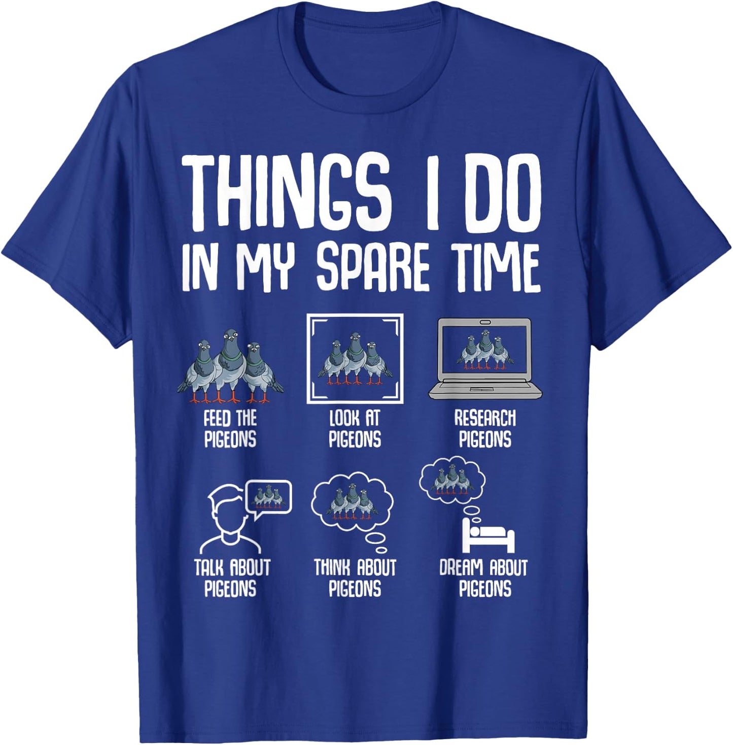 Pigeon Things I Do in My Spare Time Women Kids Girls Boys T-Shirt - T-Shirt | Royal