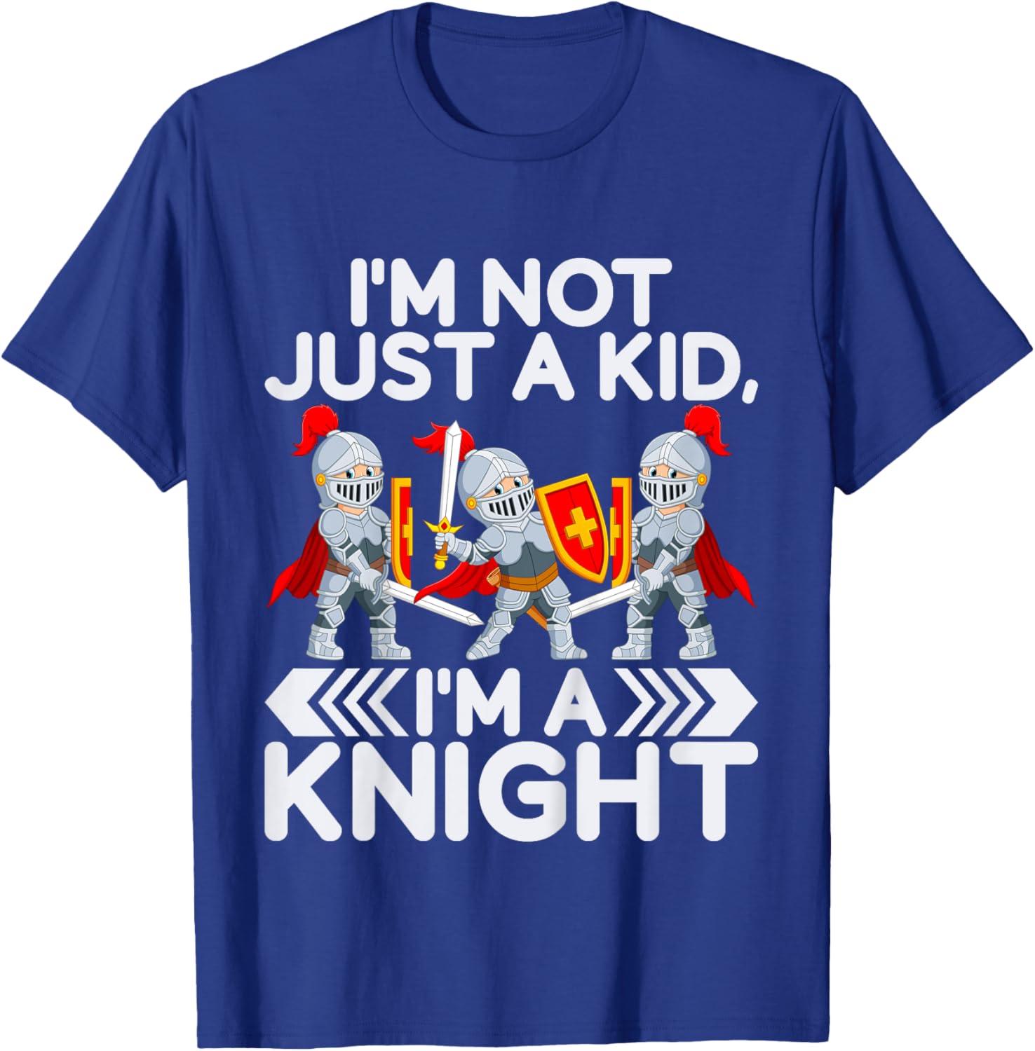 Im not just a Kid im a Knight T-Shirt - T-Shirt | Royal