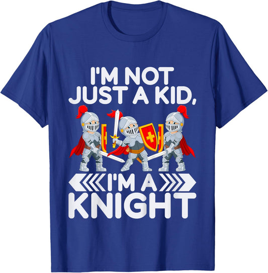 Im not just a Kid im a Knight T-Shirt - T-Shirt | Royal