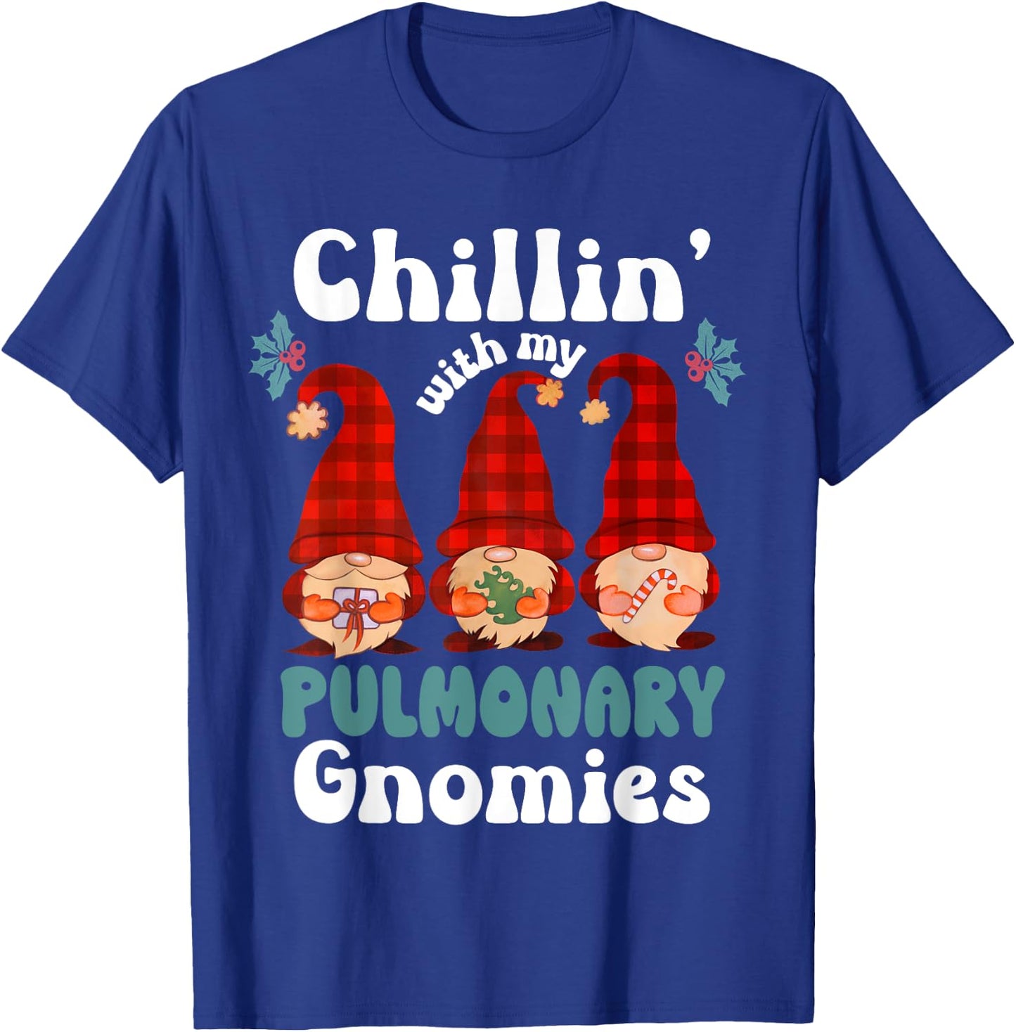Pulmonary Team Christmas Chillin With My Gnomies Respiratory T-Shirt - T-Shirt | Royal
